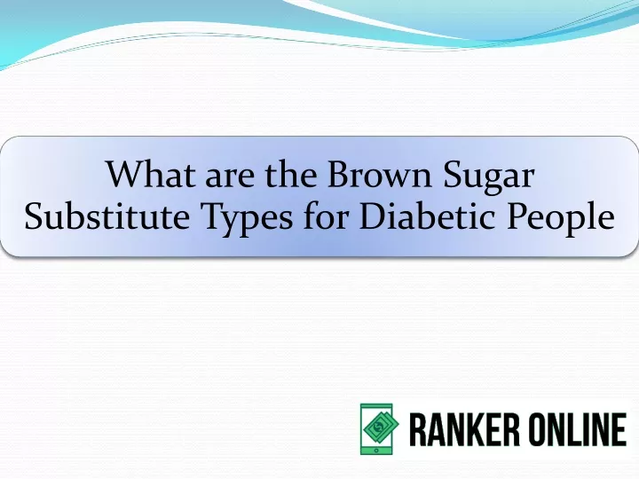 what are the brown sugar substitute types
