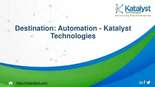 Destination: Automation - Katalyst Technologies