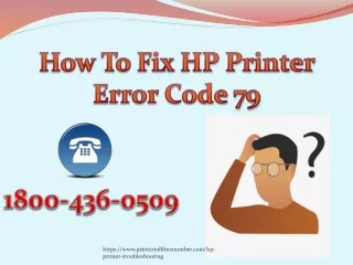 Get Solution In 18004360509 To Fix Hp Printer Error 79