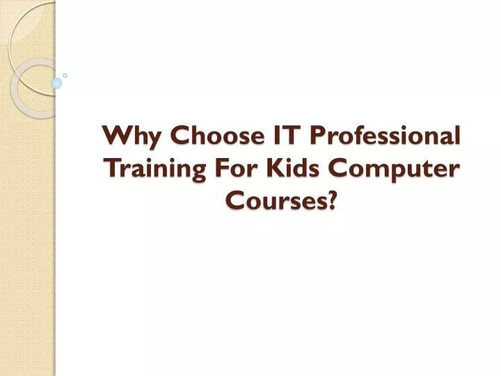 why choose it professional training for kids computer courses