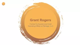 Grant Rogers - Possesses Excellent Leadership Abilities