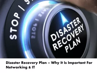 Disaster Recovery Plan – Why It Is Important For Networking & IT