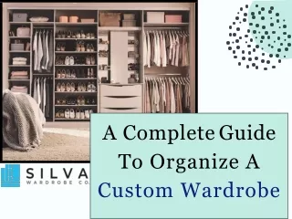 A Complete Guide To Organize A Custom Wardrobe