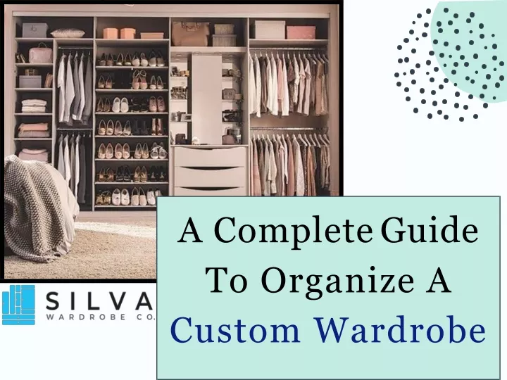 a complete guide to organize a custom wardrobe