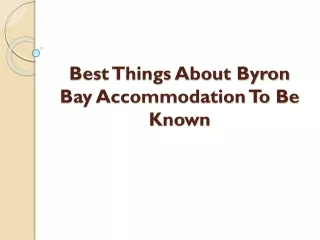 Best Things About Byron Bay Accommodation To Be Known