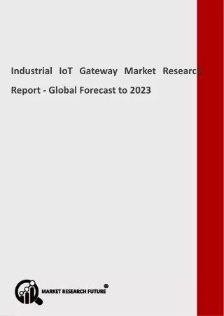 Industrial IoT Gateway Market: Helping Businesses to Succeed Seamlessly