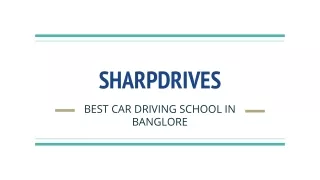 Reasons to Consider Sharpdrives as Your Personal Car Driving School