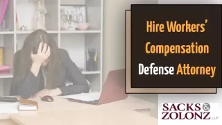 Hire Workers’ Compensation Defense Attorney
