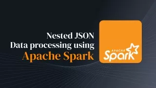 Nested JSON data processing using Apache Spark with Coding