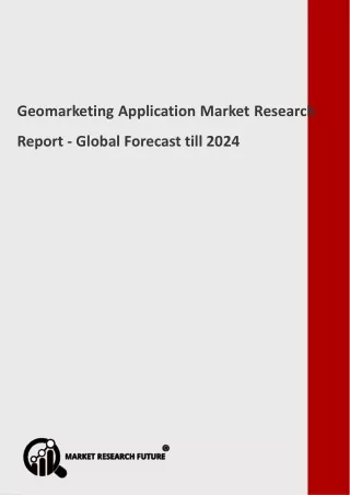 Geomarketing Application Market: Demand, Overview, Price and Forecasts To 2024