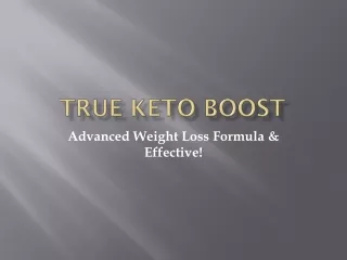 True Keto Boost - It Helps To Increase Your metabolism & Stay Healthy!