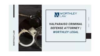 Valparaiso Criminal Defense Attorney | Worthley Legal