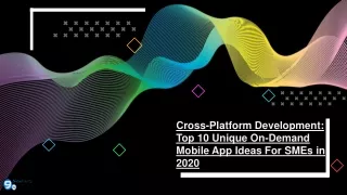 Cross-Platform Development: Top 10 Unique On-Demand Mobile App Ideas For SMEs in 2020