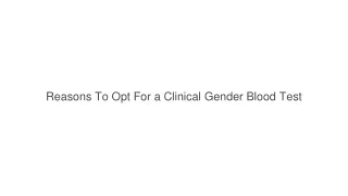 Reasons To Opt For a Clinical Gender Blood Test