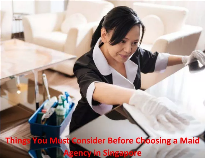 things you must consider before choosing a maid