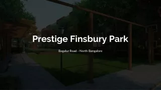 New Launch offers in Prestige Finsbury park Project Bagalur powerpoint PPT