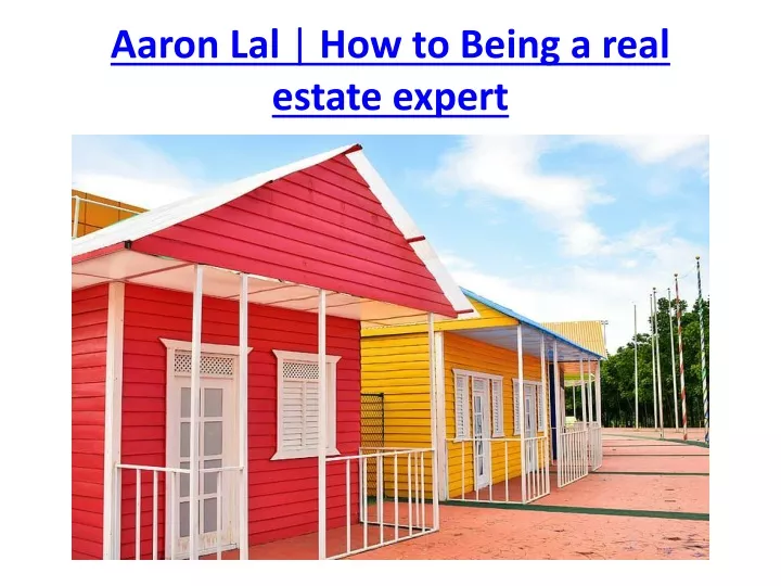 aaron lal how to being a real estate expert