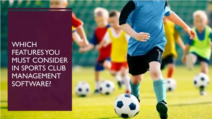 which features you must consider in sports club management software