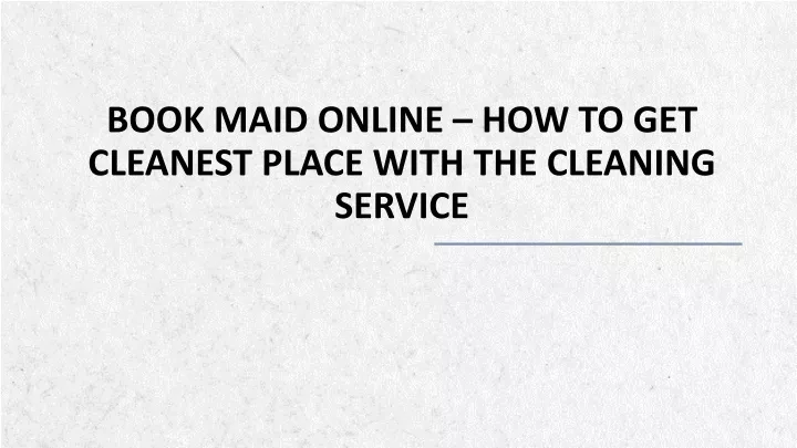 book maid online how to get cleanest place with the cleaning service