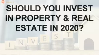SHOULD YOU INVEST IN PROPERTY & REAL ESTATE IN 2020?