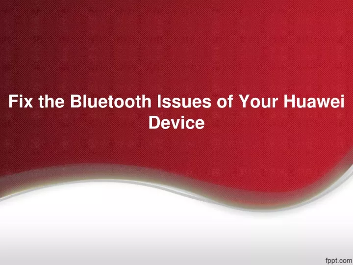 fix the bluetooth issues of your huawei device