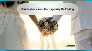 5 Indications Your Marriage May Be Ending