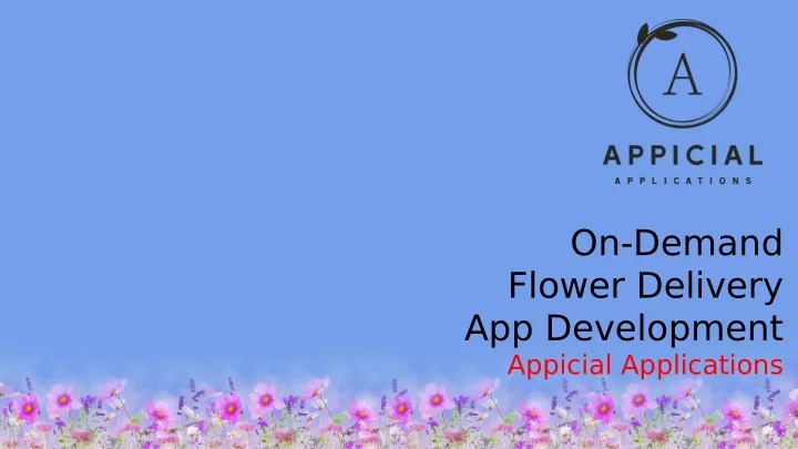 on demand flower delivery app development
