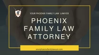 Phoenix Family Law Attorney - Your Phoenix Family Lawyer