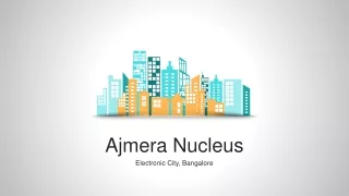 Ajmera Nucleus Bangalore, Electronic City, Bangalore | Price, Reviews