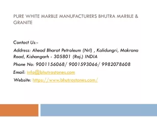 Pure White Marble Manufacturers Bhutra Marble & Granite