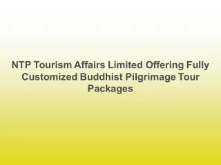 NTP Tourism Affairs Limited Offering Fully Customized Buddhist Pilgrimage Tour Packages