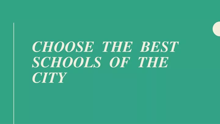 choose the best schools of the city