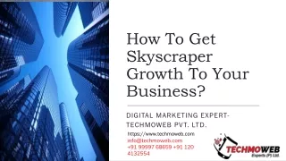 How to Get Skyscraper Growth to Your Business?