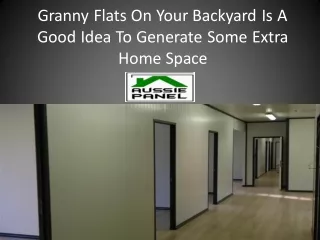 Granny Flats On Your Backyard Is A Good Idea To Generate Some Extra Home Space