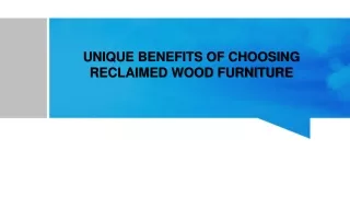 Unique Benefits of Choosing Reclaimed Wood Furniture