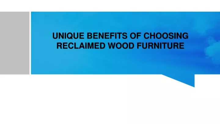 unique benefits of choosing reclaimed wood furniture