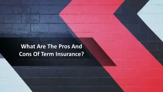 What Are The Pros And Cons Of Term Insurance?