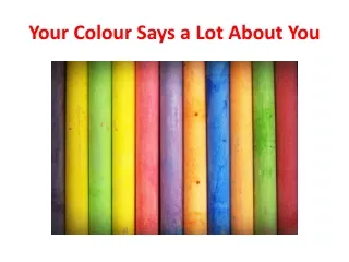 Your Colour Says a Lot About You