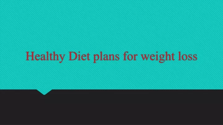 healthy diet plans for weight loss