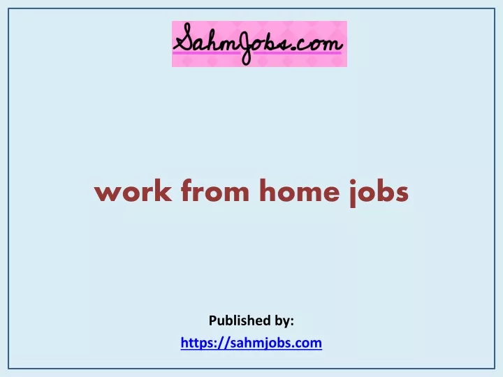 work from home jobs published by https sahmjobs com