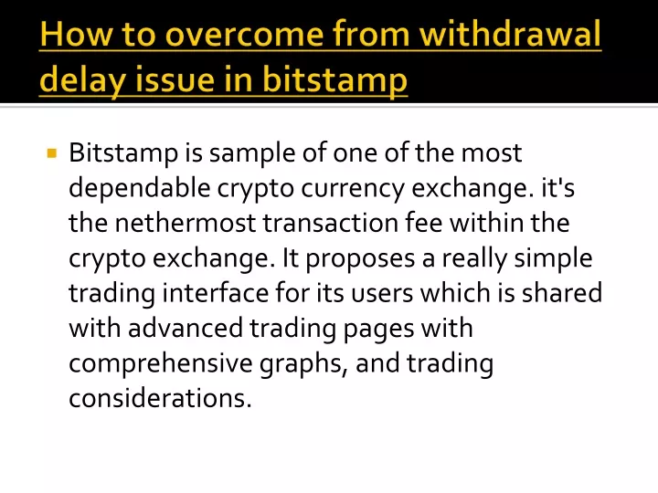 how to overcome from withdrawal delay issue in bitstamp
