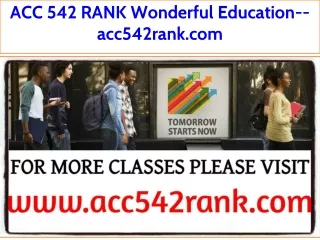 ACC 542 RANK Wonderful Education--acc542rank.com