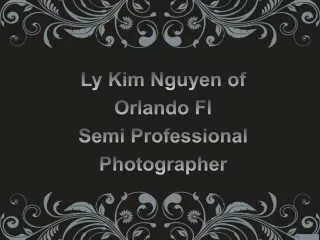 Ly Kim Nguyen of Orlando Fl Semi Professional Photographer