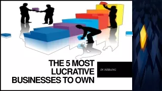 the 5 most lucrative businesses to own