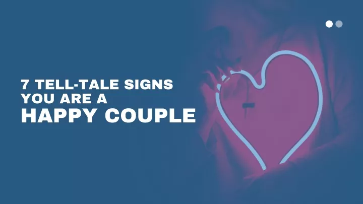 7 tell tale signs you are a happy couple