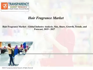 Hair Fragrance Market Trends, Share, Scope, and Research Insights by 2027