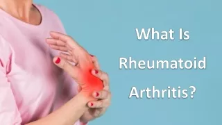 What is Rheumatoid Arthritis?