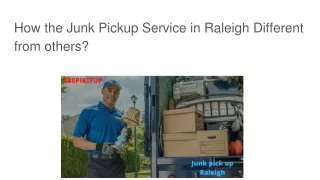 How the Junk Pickup Service in Raleigh Different from others?