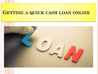 getting a quick cash loan online