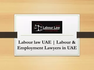 Labour & Employment Lawyers in Dubai - Labour Law UAE